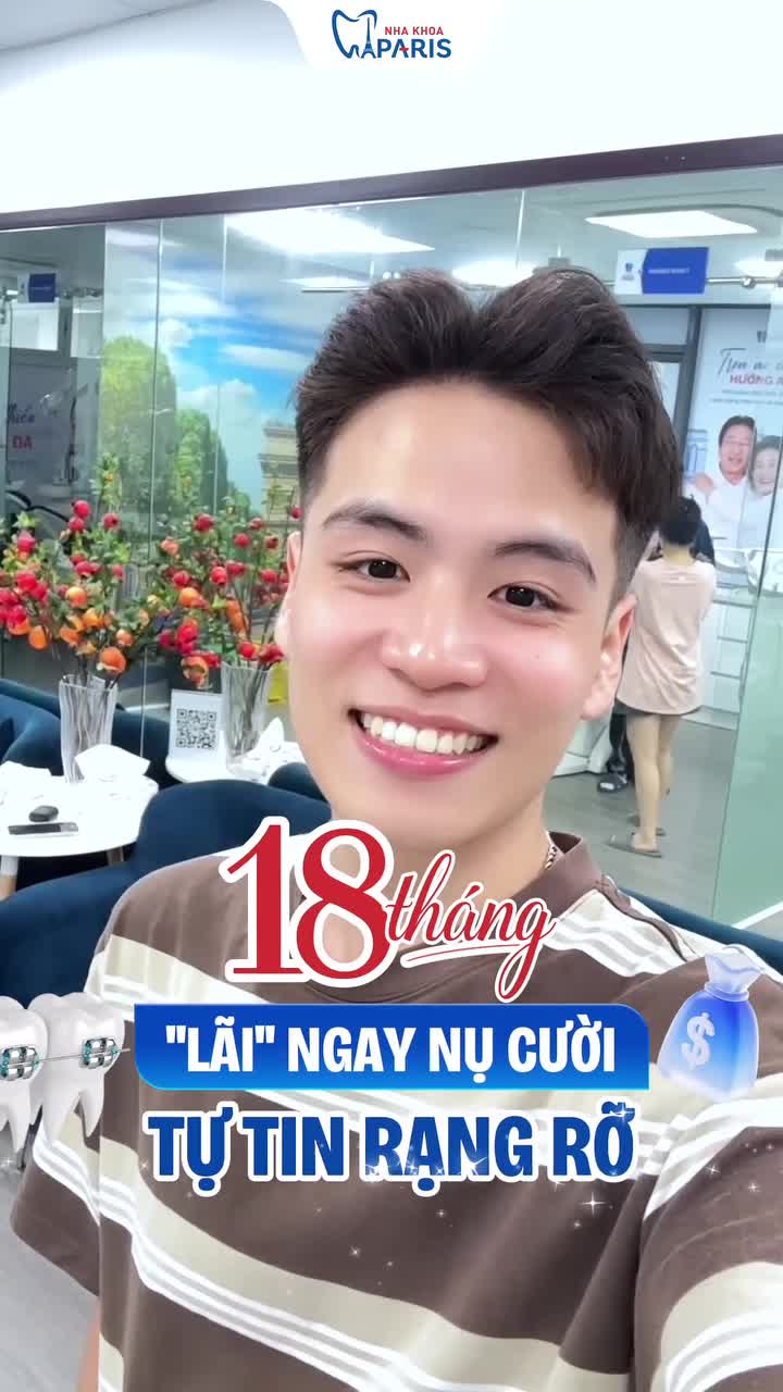 SINH VIÊN 21 TUỔI ĐẦU TƯ NIỀNG RĂNG, 18 THÁNG SAU "LÃI" NGAY NỤ CƯỜI TỰ TIN
