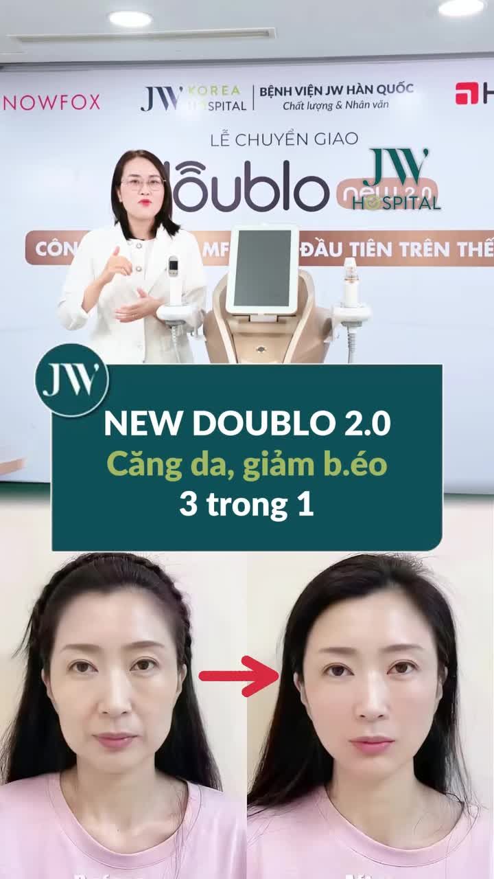BỆNH VIỆN JW CHƠI LỚN CHI TIỀN TỈ "TẬU" NEW DOUBLO 2.0 - CĂNG DA, GIẢM BÉO 3 TRONG 1