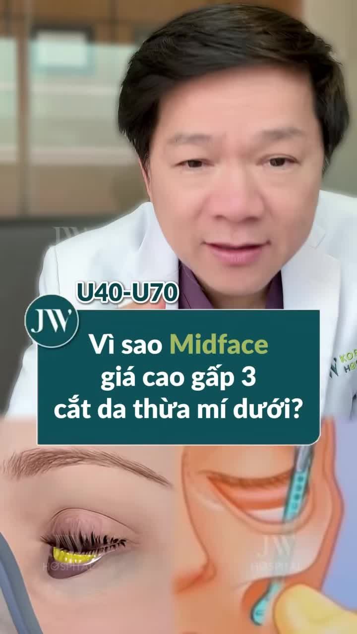 TẠI SAO U40-U70 CHỌN MIDFACE 3 IN 1 THAY VÌ LẤY MỠ DA TΗỪΑ MÍ DƯỚI - DÙ GIÁ CAO GẤP 3 LẦN? BÁC SĨ TÚ DUNG GIẢI ĐÁP