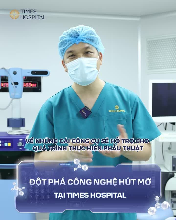 DÀN CÔNG NGHỆ HÚT MỠ "TRIỆU ĐÔ" TẠI TIMES HOSPITAL