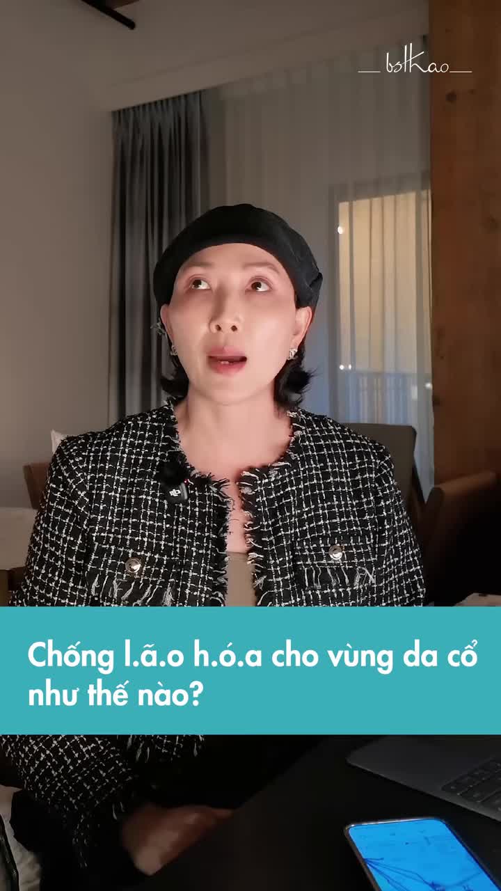 Vùng da cổ thì nên chống lão hóa như thế nào?