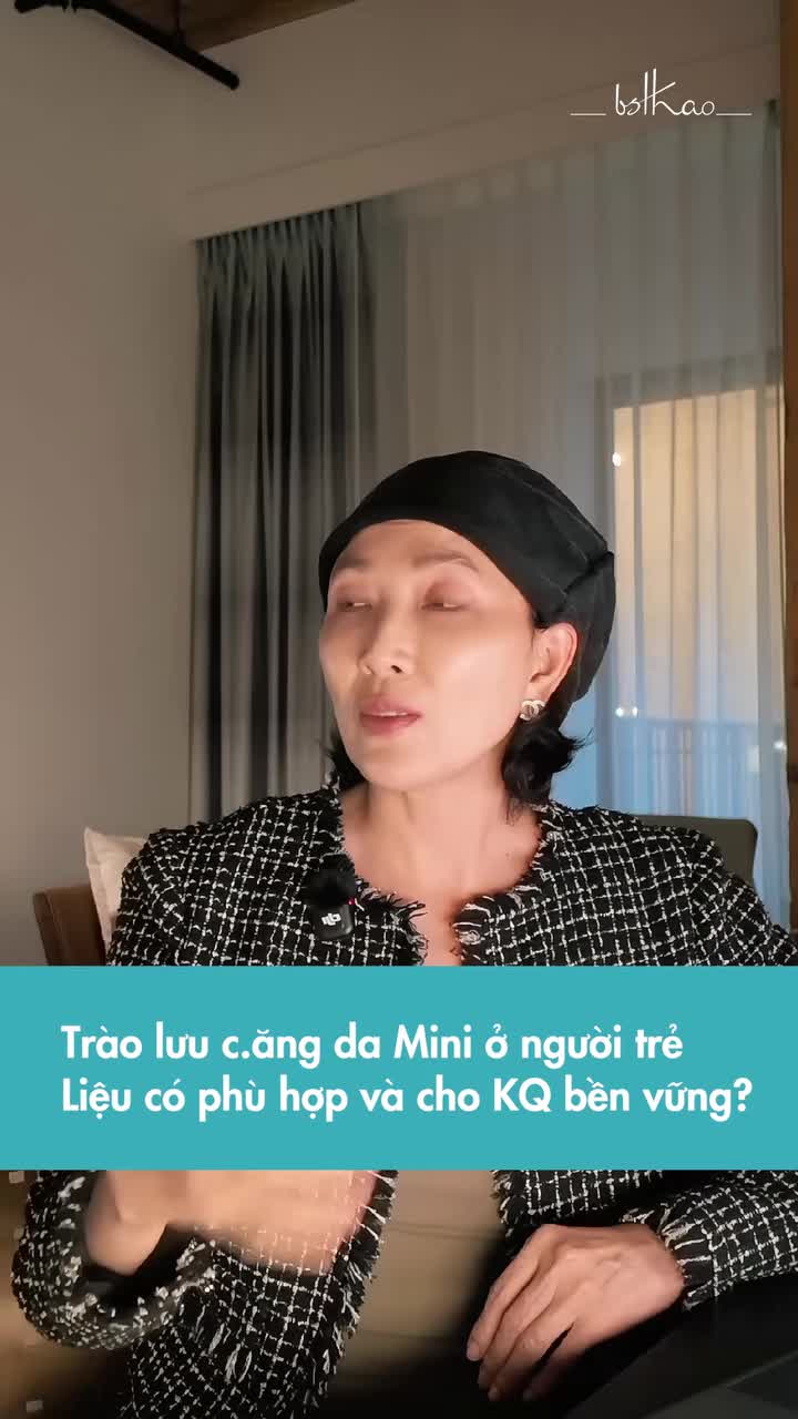 Trào lưu căng da mini ở người trẻ tuổi, liệu có phù hợp và cho KQ lâu dài không?
