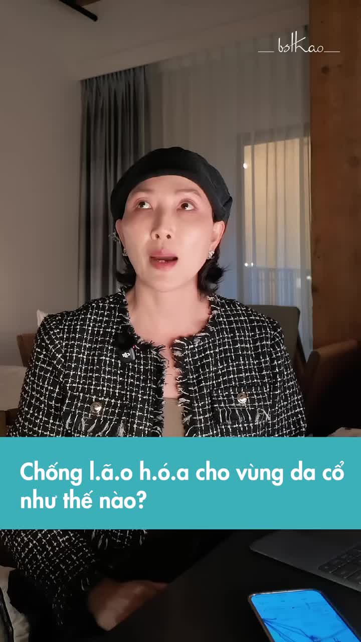 Vùng da cổ thì nên chống lão hóa như thế nào?