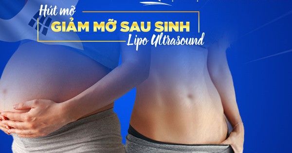 Phương pháp hút mỡ bụng nào tốt cho phụ nữ sau sinh?