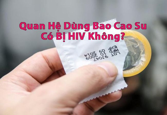 [Giải Đáp] Quan Hệ Dùng Bao Cao Su Có Bị HIV Không?