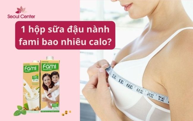1 hộp sữa đậu nành fami bao nhiêu calo? Uống nhiều có béo không?