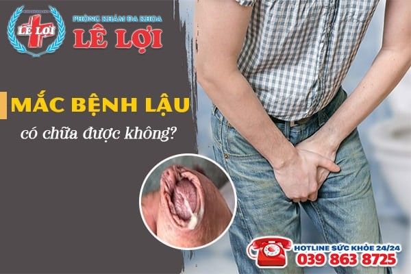 [Giải đáp] Mắc bệnh lậu có chữa được không?