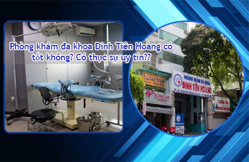Phòng khám đa khoa Đinh Tiên Hoàng có tốt không? Có thực sự uy tín? - PHONGKHAMSUCKHOEHCM.COM