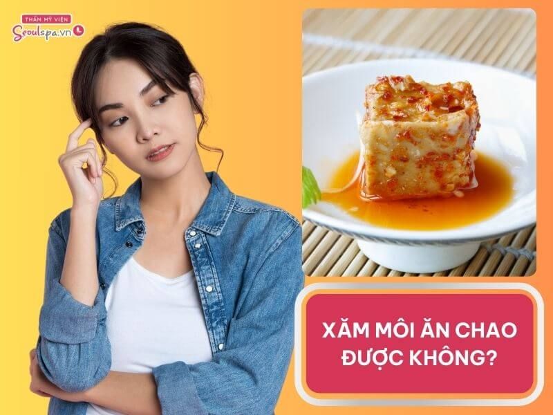 Xăm môi ăn chao được không? Kiêng ăn chao trong bao lâu?