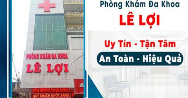 Phòng khám Đa khoa Lê Lợi: Địa chỉ khám chữa bệnh uy tín tại TP Vinh, Nghệ An