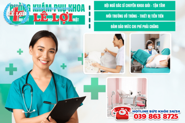 Đa khoa Lê Lợi - Địa chỉ khám phụ khoa uy tín tại TP Vinh Nghệ An