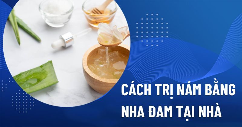 10 cách trị nám bằng nha đam tại nhà đơn giản, tiết kiệm