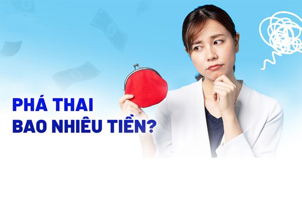 Chi phí phá thai hết bao nhiêu tiền? - Phòng Khám Đa Khoa Tâm Đức Đắk Lắk