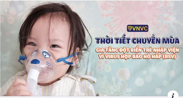 SỰ NGUY HIỂM CỦA VIRUS HÔ HẤP HỢP BÀO HÔ HẤP RSV: BỐ MẸ ƠI, HÃY BẢO VỆ CON MÌNH!