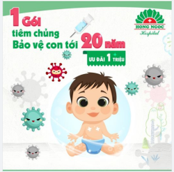 1 GÓI TIÊM CHỦNG, BẢO VỆ CON TỚI 20 NĂM KHỎI NHIỀU BỆNH NGUY HIỂM