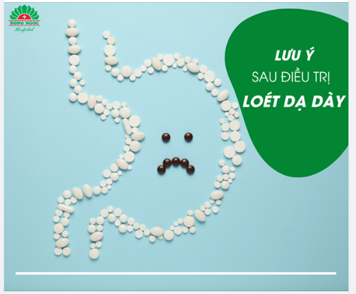 CẦN LƯU Ý GÌ SAU ĐIỀU TRỊ LOÉT DẠ DÀY?