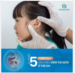 CẢNH BÁO: 5 DẤU HIỆU VIÊM TAI GIỮA Ở TRẺ EM