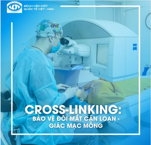 CROSS-LINKING: BẢO VỆ ĐÔI MẮT CẬN LOẠN GIÁC MẠC MỎNG