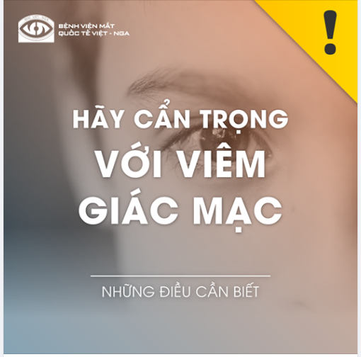 HÃY CẨN TRỌNG VỚI VIÊM GIÁC MẠC