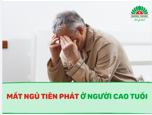MẤT NGỦ TIÊN PHÁT - LỜI KHUYÊN NÀO CHO NGƯỜI CAO TUỔI?