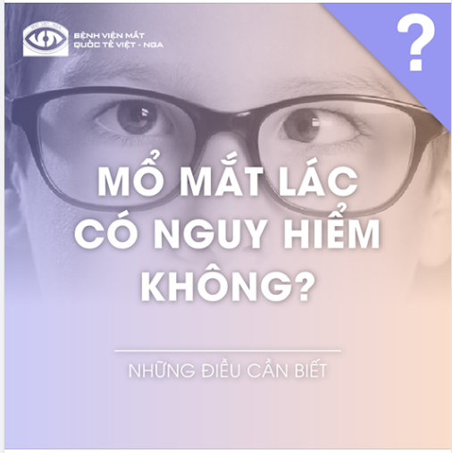 MỔ MẮT LÁC CÓ NGUY HIỂM KHÔNG?