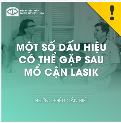 MỘT SỐ DẤU HIỆU CÓ THỂ GẶP SAU MỔ CẬN LASIK