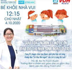 "GIẢI TOẢ" NGHÌN LẺ MỘT CƠN ĐAU DO TAI NẠN SINH HOẠT Ở TRẺ