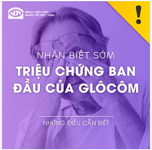 NHẬN BIẾT SỚM NHỮNG TRIỆU CHỨNG BAN ĐẦU CỦA GLÔCÔM