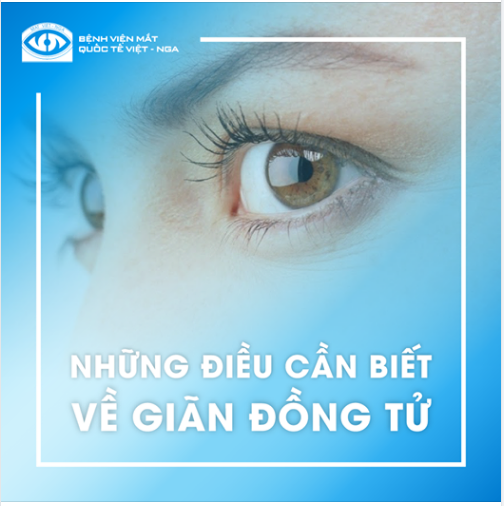 NHỮNG ĐIỀU CẦN BIẾT VỀ GIÃN ĐỒNG TỬ
