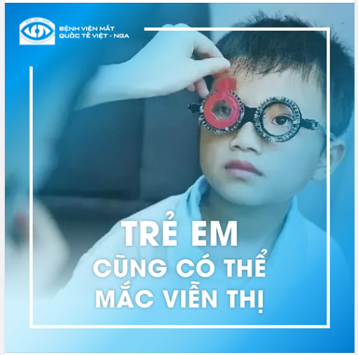 TRẺ EM CŨNG CÓ THỂ MẮC VIỄN THỊ
