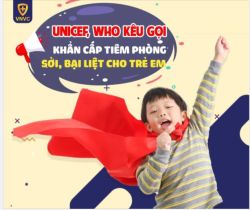 KHẨN CẤP TIÊM NGỪA SỞI, BIỆT LIỆT NGAY, NGĂN CHẶN DỊCH BÙNG PHÁT, GIẢM  HÀNG TRIỆU CA TỬ VONG Ở TRẺ EM.