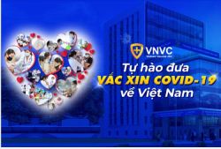 VNVC TỰ HÀO ĐƯA VẮC XIN PHÒNG COVID-19 VỀ VIỆT NAM, đầu tiên và sớm nhất, phục vụ cộng đồng phòng dịch, góp phần phục hồi kinh tế, ổn định cuộc sống.