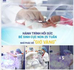 HÀNH TRÌNH HỒI SỨC THÀNH CÔNG BÉ SINH CỰC NON 25 TUẦN NHỜ PHÁC ĐỒ “GIỜ VÀNG”.