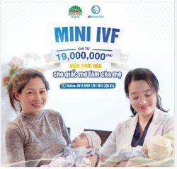 HIỆN THỰC HÓA GIẤC MƠ LÀM CHA MẸ VỚI CHI PHÍ CHỈ TỪ 19 TRIỆU ĐỒNG