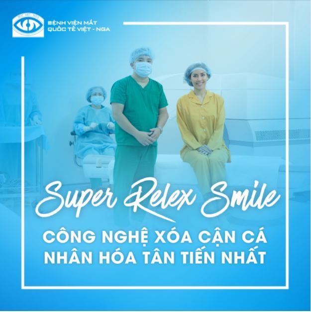 SUPER RELEX SMILE CÔNG NGHỆ XÓA CẬN CÁ NHÂN HÓA TÂN TIẾN NHẤT