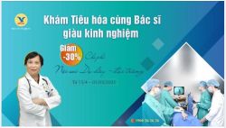 KHÁM TIÊU HÓA CÙNG BÁC SĨ CHUYÊN KHOA HÀNG ĐẦU - GIẢM 30% NỘI SOI CÔNG NGHỆ TIÊN TIẾN