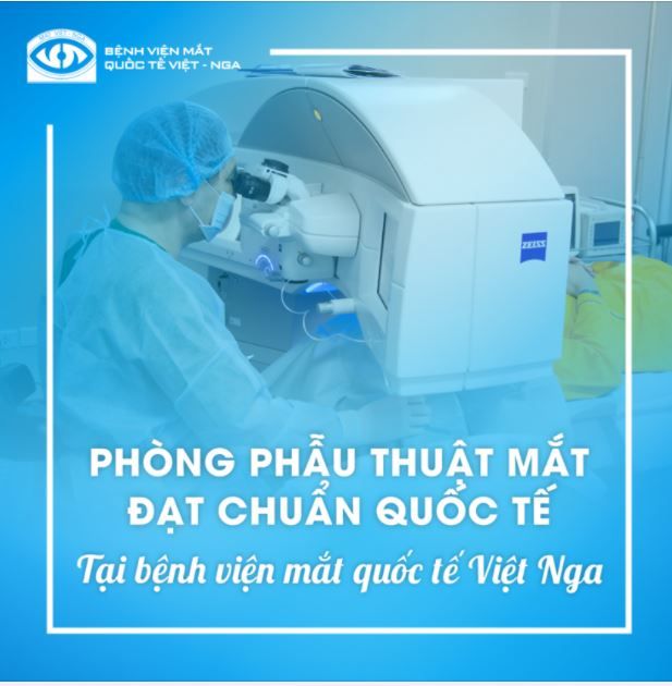PHÒNG PHẪU THUẬT MẮT ĐẠT CHUẨN QUỐC TẾ TẠI BỆNH VIỆN MẮT QUỐC TẾ VIỆT – NGA