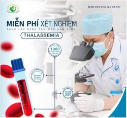 Miễn phí sàng lọc bệnh tan máu bẩm sinh (Thalassemia) cho thai phụ