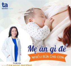 Mẹ ăn gì để có sữa cho con bú? Con phát triển toàn diện, khỏe mạnh, thông minh, mau lớn.