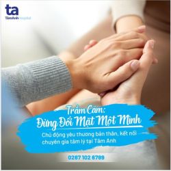 TRẦM CẢM: BẠN KHÔNG HỀ CÔ ĐƠN, ĐỪNG ĐỐI MẶT MỘT MÌNH