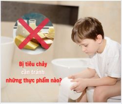 ĐIỂM DANH NHỮNG LOẠI THỰC PHẨM CẦN TRÁNH KHI BỊ TIÊU CHẢY