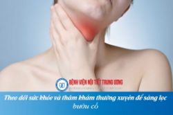 Nguyên nhân và cách điều trị bướu giáp nhân - Bệnh viện Nội Tiết Trung ương