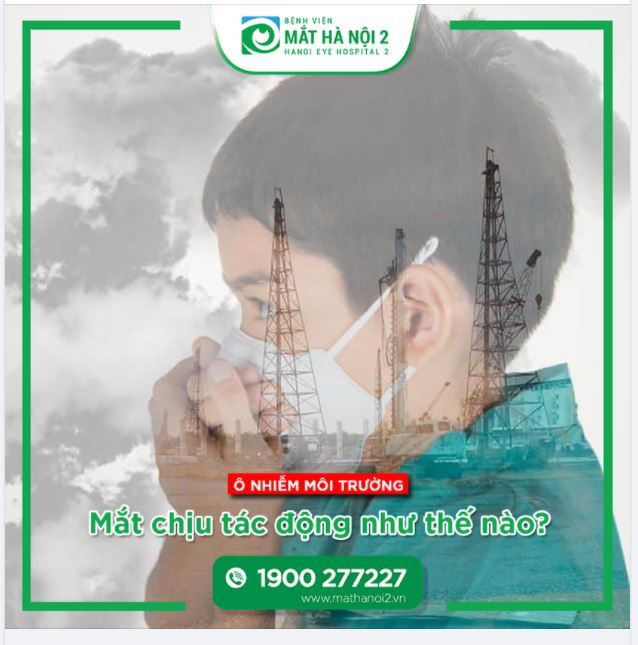 Ô nhiễm môi trường: Mắt chịu tác động như thế nào