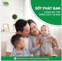CHĂM SÓC TRẺ SỐT PHÁT BAN ĐÚNG CÁCH TẠI NHÀ