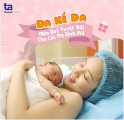 DA KỀ DA - MÓN QUÀ TUYỆT VỜI CHO CÁC MẸ SINH MỔ