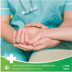 Thủ thuật kế hoạch hóa không đau tại Bệnh viện Phụ Sản Hà Nội