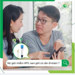 Nữ giới nhiễm HPV, nam giới có cần đi khám?