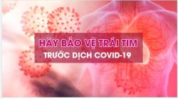 KIỂM SOÁT BỆNH TIM MẠCH GIỮA CAO ĐIỂM DỊCH COVID-19